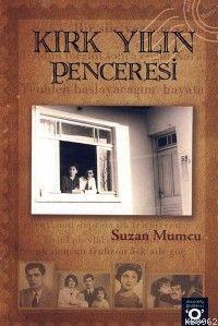 Kırk Yılın Penceresi | Suzan Mumcu | Okuyan Us Yayınları