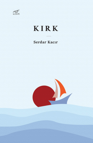 Kırk | Serdar Kacır | Uzam Yayınları