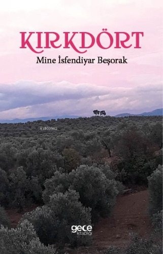 Kırkdört | Mine İsfendiyar Beşorak | Gece Kitaplığı Yayınları