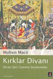 Kırklar Divanı; Divan Şiiri Üzerine İncelemeler | Muhsin Macit | Kapı 