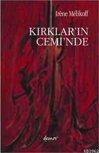 Kırklar´ın Cemi´nde | Irene Melikoff | Demos Yayınları