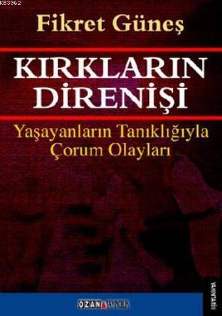 Kırkların Direnişi; Yaşayanların Tanıklığıyla Çorum Olayları | Fikret 