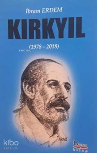 Kırkyıl (1978 - 2018) | İbram Erdem | Barış Kitap Basım Yayın