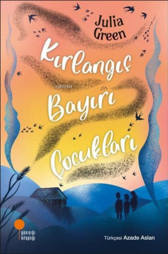 Kırlangıç Bayırı Çocukları | Julia Green | Günışığı Kitaplığı