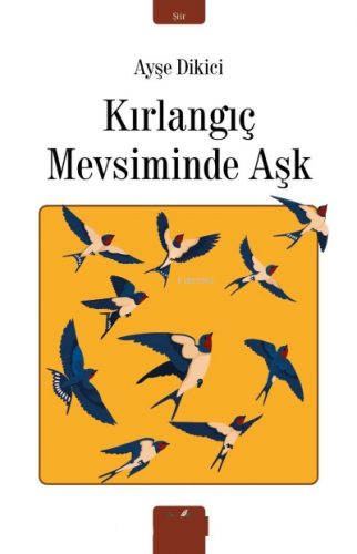 Kırlangıç Mevsiminde Aşk | Ayşe Dikici | İzan Yayıncılık