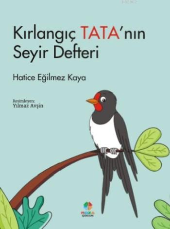 Kırlangıç Tata'nın Seyir Defteri | Hatice Eğilmez Kaya | Roza Çocuk Ya