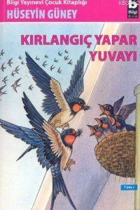 Kırlangıç Yapar Yuvayı | Hüseyin Güney | Bilgi Yayınevi