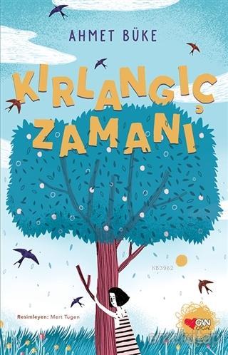 Kırlangıç Zamanı | Ahmet Büke | Can Çocuk Yayınları