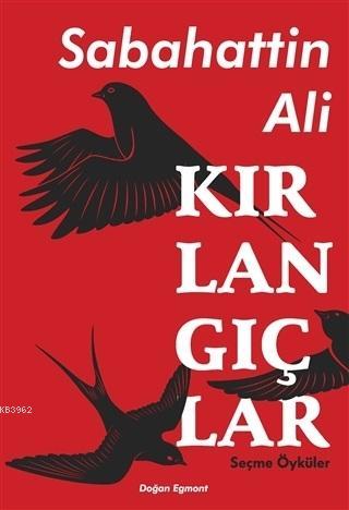 Kırlangıçlar; Seçme Öyküler | Sabahattin Ali | Doğan Egmont Yayıncılık