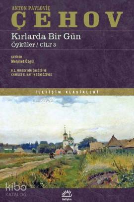 Kırlarda Bir Gün Öyküler / Cilt 3 | Anton Pavloviç Çehov | İletişim Ya