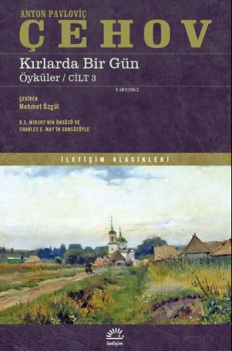 Kırlarda Bir Gün Öyküler / Cilt 3 | Anton Pavloviç Çehov | İletişim Ya