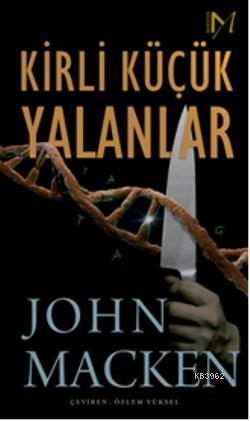 Kirli Küçük Yalanlar | John Macken | Yapı Kredi Yayınları ( YKY )