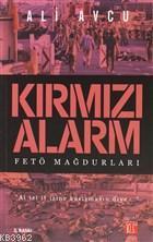 Kırmızı Alarm; Fetö Mağdurları | Ali Avcu | Toplumsal Yayıncılık