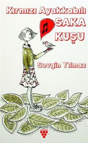 Kırmızı Ayakkabılı Saka Kuşu | Sevgin Yılmaz | Urzeni Yayıncılık