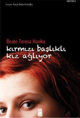 Kırmızı Başlıklı Kız Ağlıyor | Beate Teresa Hanika | On8 Kitap