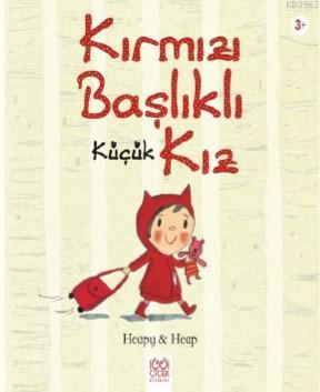 Kırmızı Başlıklı Küçük Kız | Heapy - Heap | 1001 Çiçek Kitaplar