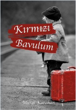 Kırmızı Bavulum | Murat Karahan | İkinci Adam Yayınları