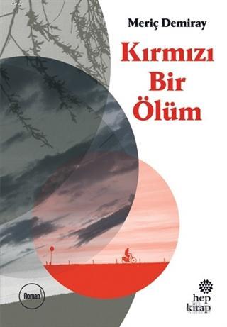 Kırmızı Bir Ölüm | Meriç Demiray | Hep Kitap