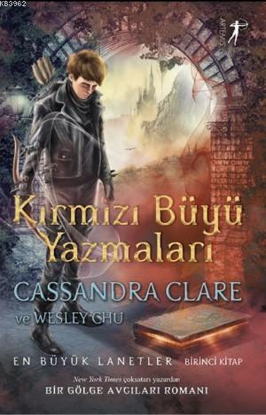 Kırmızı Büyü Yazmaları; En Büyük Lanetler Birinci Kitap | Cassandra Cl