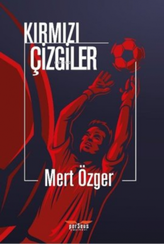 Kırmızı Çizgiler | Mert Özger | Perseus Yayınevi