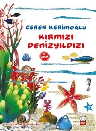 Kırmızı Denizyıldızı | Ceren Kerimoğlu | Kırmızıkedi Çocuk