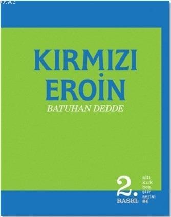 Kırmızı Eroin | Batuhan Dedde | Altıkırkbeş Yayın (645)