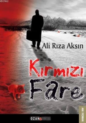 Kırmızı Fare | Ali Rıza Aksın | Ozan Yayıncılık