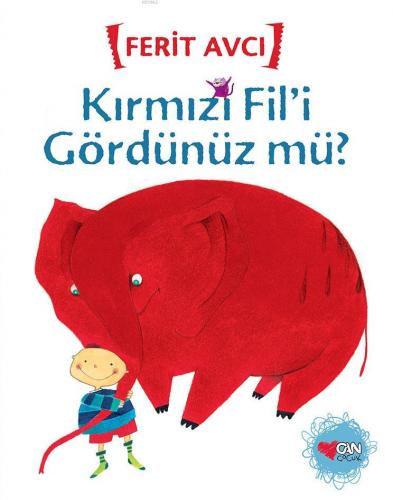 Kırmızı Fil'i Gördünüz mü?; Birlikte Okuyalım Serisi | Ferit Avcı | Ca