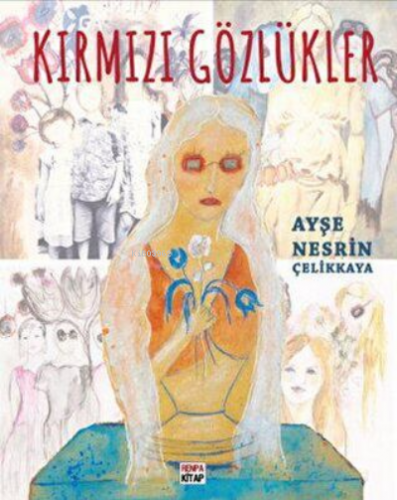 Kırmızı Gözlükler | Ayşe Nesrin Çelikkaya | Renpa Kitap