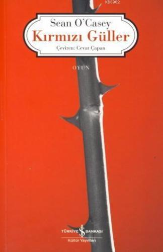Kırmızı Güller | Sean O`Casey | Türkiye İş Bankası Kültür Yayınları