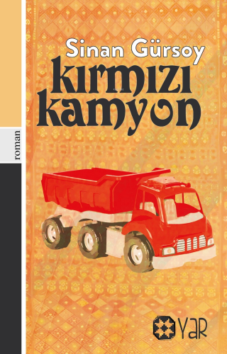 Kırmızı Kamyon | Sinan Gürsoy | Yar Yayınları