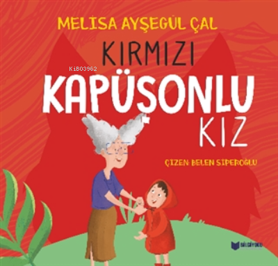 Kırmızı Kapüşonlu Kız | Melisa Ayşegül Çal | Bilgiyolu Yayınları