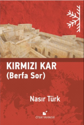 Kırmızı Kar;(Berfa Sor) | Nasır Türk | Öteki Yayınevi