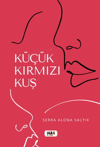 Kırmızı Küçük Kuş | Serra Alona Saltık | Tilki Kitap