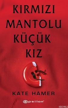 Kırmızı Mantolu Küçük Kız | Kate Hamer | Epsilon Yayınevi