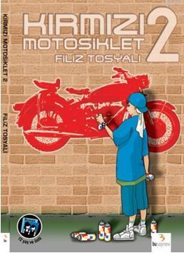 Kırmızı Motorsiklet 2 | Filiz Tosyalı | Bu Yayınevi