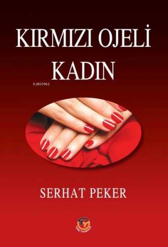 Kırmızı Ojeli Kadın | Serhat Peker | Tunç Yayıncılık