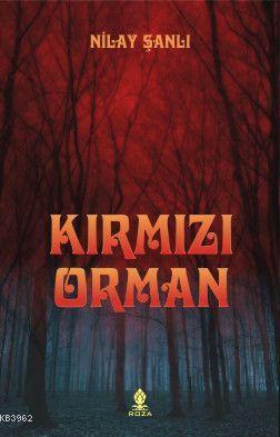 Kırmızı Orman | Nilay Şanlı | Roza Yayınevi