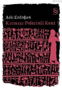 Kırmızı Pelerinli Kent | Aslı Erdoğan | Everest Yayınları