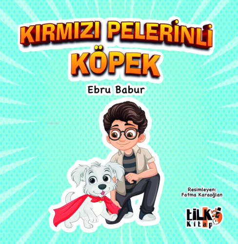 Kırmızı Pelerinli Köpek | Ebru Babur | Tilki Kitap