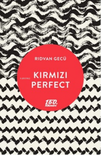 Kırmızı Perfect | Rıdvan Gecü | 160. Kilometre Yayınevi