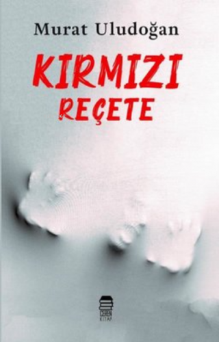 Kırmızı Reçete | Murat Uludoğan | Ceren Kültür Yayınları