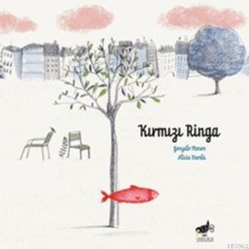 Kırmızı Ringa | Gonzalo Moure | Sarıgaga Yayıncılık