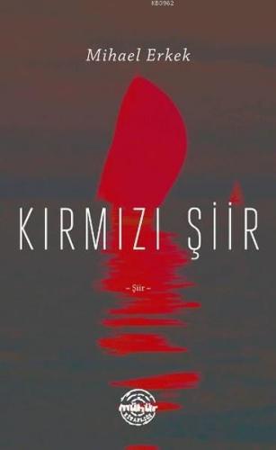 Kırmızı Şiir | Mihael Erkek | Mühür Kitaplığı