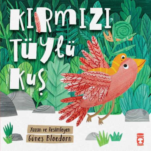 Kırmızı Tüylü Kuş | Güneş Bloedorn | Timaş Çocuk