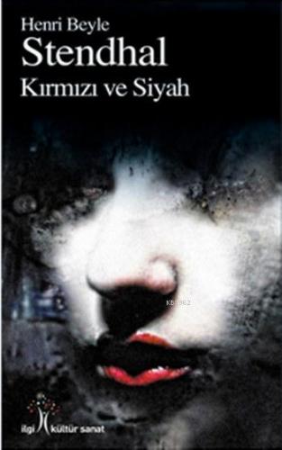 Kırmızı ve Siyah | Henri Beylestendhal | İlgi Kültür Sanat Yayıncılık