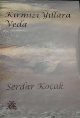 Kırmızı Yıllara Veda ( 2 Cilt Kutulu ) | Serdar Koçak | Artshop Yayınc