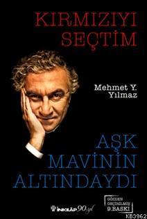 Kırmızıyı Seçtim Aşk Mavinin Altındaydı | Mehmet Y. Yılmaz | İnkılâp K