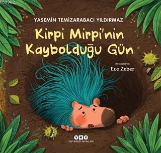 Kirpi Mirpi'nin Kaybolduğu Gün | Yasemin Temizarabacı Yıldırmaz | Yapı