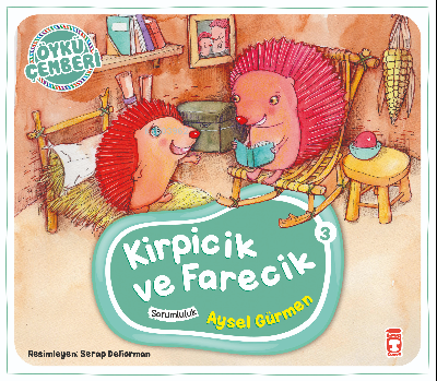 Kirpicik ve Farecik; Öykü Çemberi - 3 | Aysel Gürmen | Timaş Çocuk